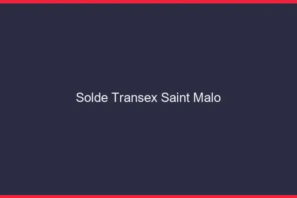 Solde Transex Saint-Malo