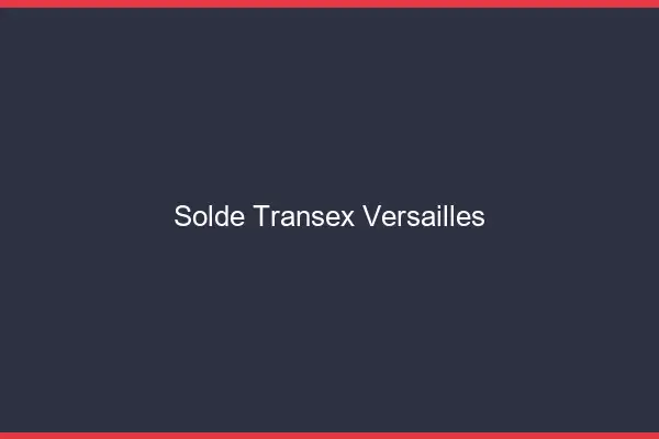 Solde Transex Versailles