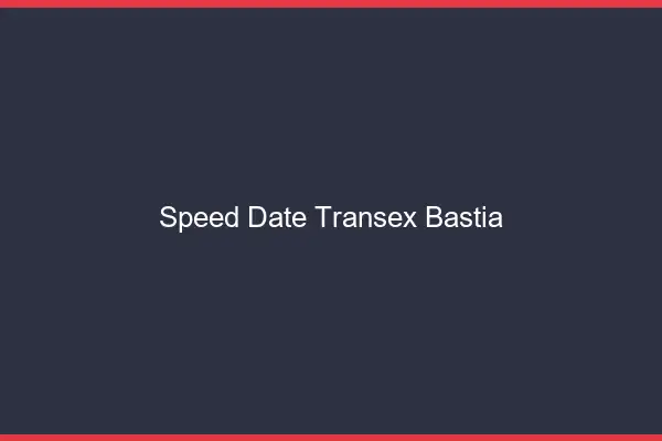 Speed Date Transex Bastia