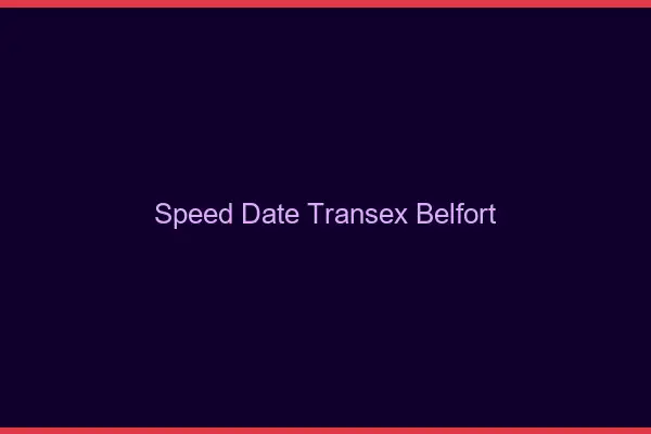 Speed Date Transex Belfort