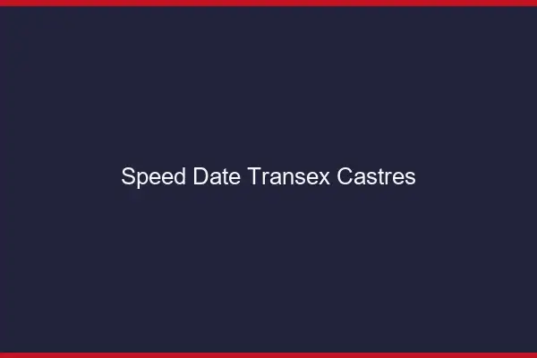 Speed Date Transex Castres