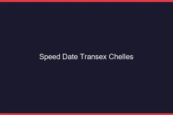 Speed Date Transex Chelles
