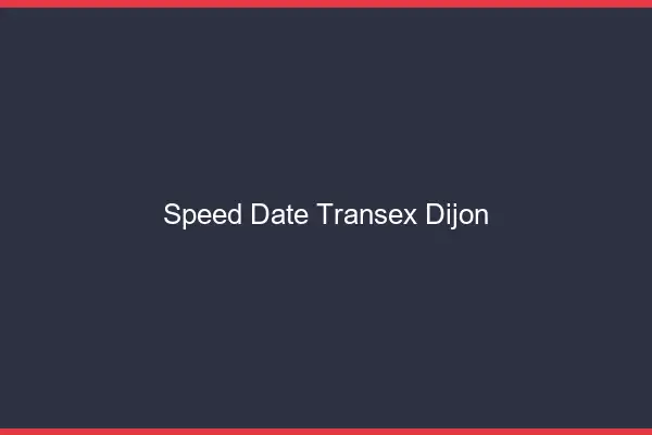 Speed Date Transex Dijon