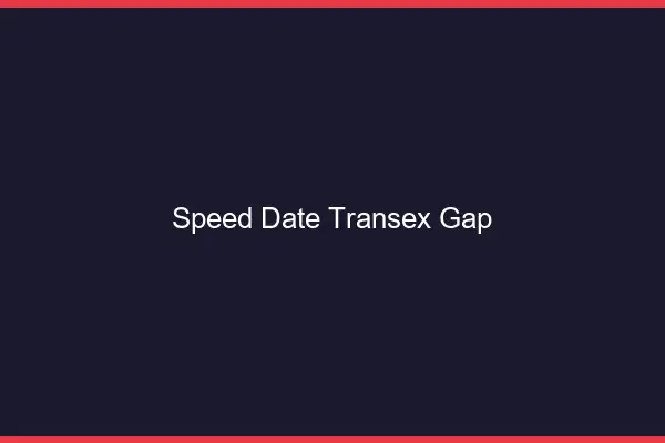 Speed Date Transex Gap