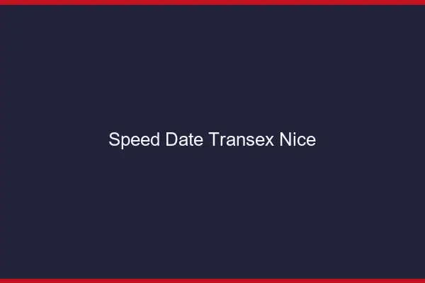 Speed Date Transex Nice