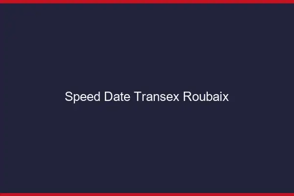 Speed Date Transex Roubaix