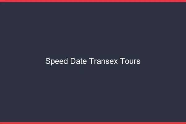 Speed Date Transex Tours