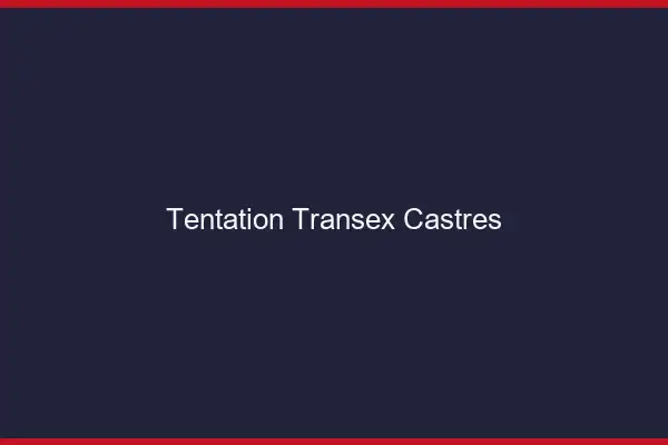 Tentation Transex Castres