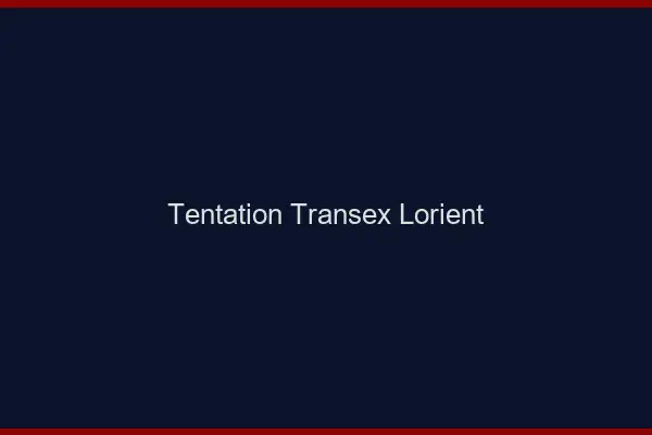 Tentation Transex Lorient