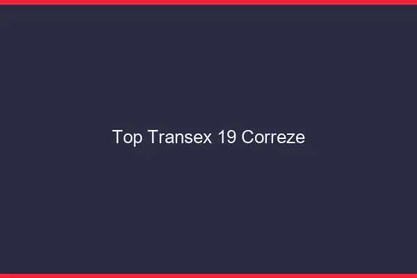 Top Transex 19 Correze