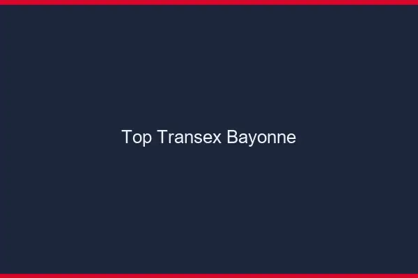 Top Transex Bayonne