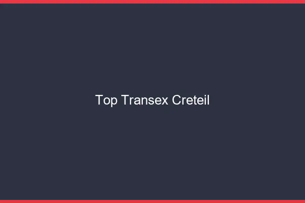 Top Transex Créteil