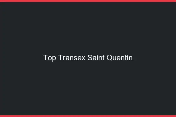 Top Transex Saint-Quentin