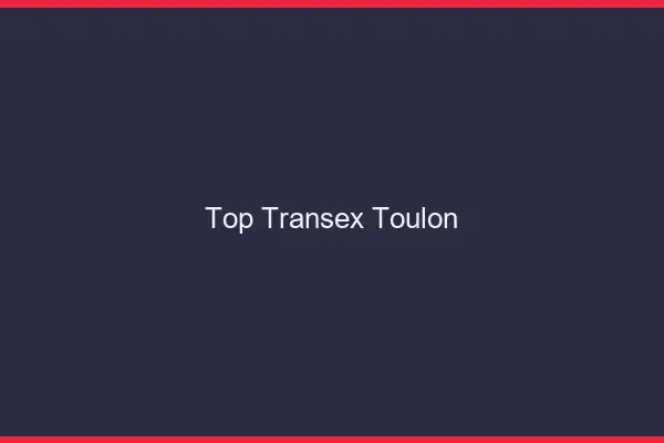 Top Transex Toulon