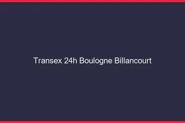 Transex 24h Boulogne-Billancourt