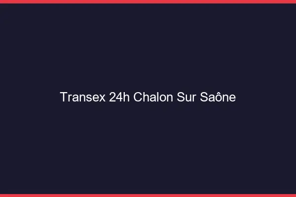 Transex 24h Chalon-sur-Saône