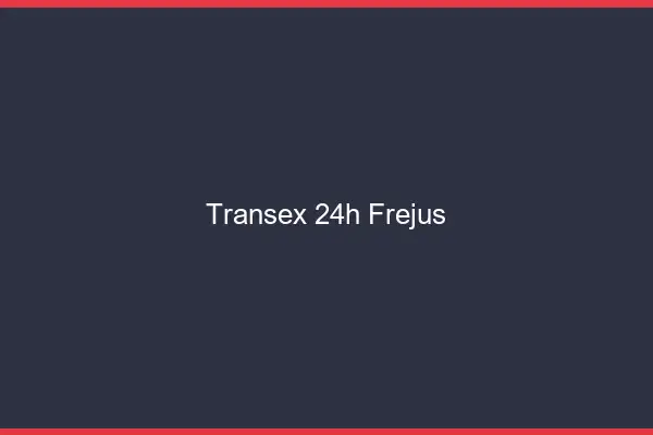 Transex 24h Fréjus