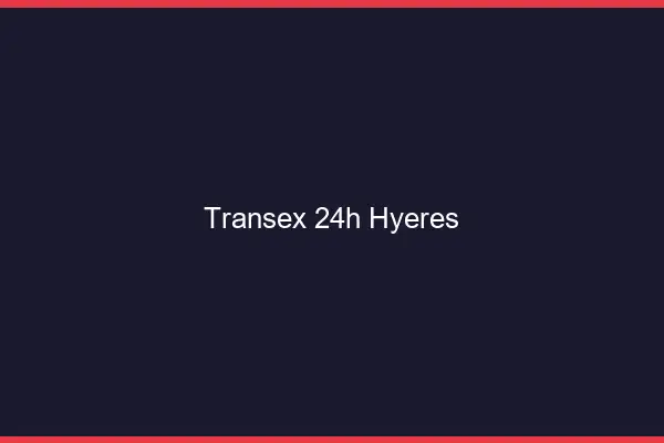 Transex 24h Hyères