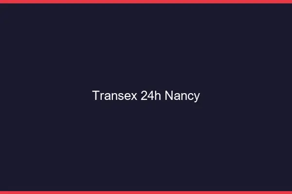 Transex 24h Nancy