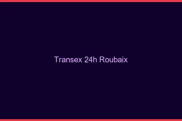 Transex 24h Roubaix