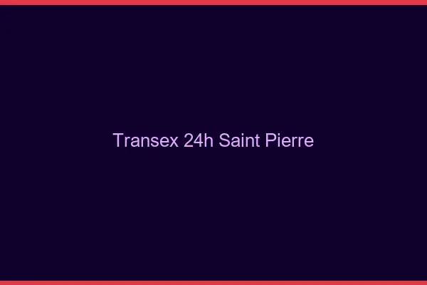 Transex 24h Saint-Pierre