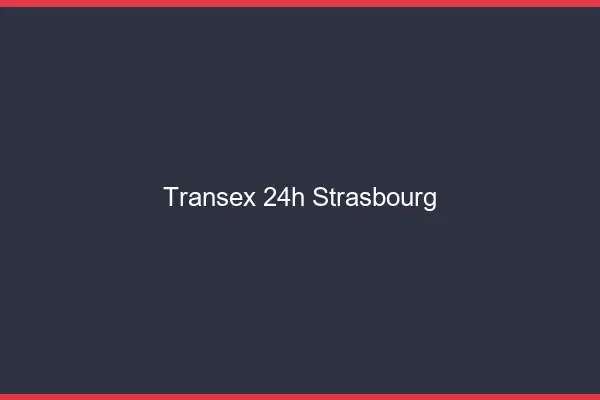 Transex 24h Strasbourg