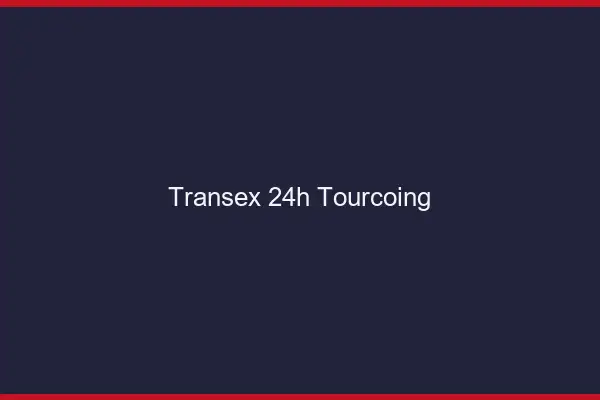 Transex 24h Tourcoing