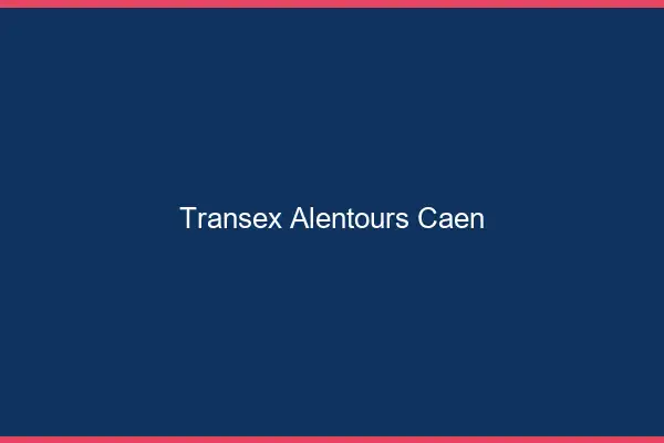 Transex Alentours Caen