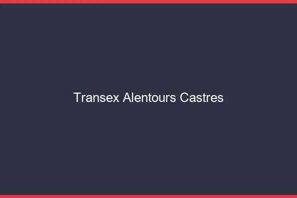Transex Alentours Castres