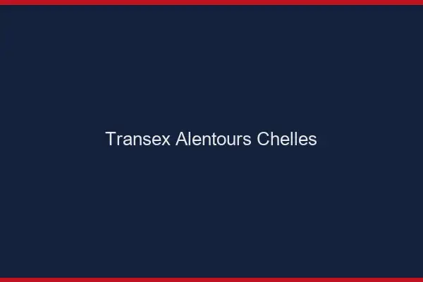 Transex Alentours Chelles