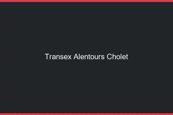 Transex Alentours Cholet