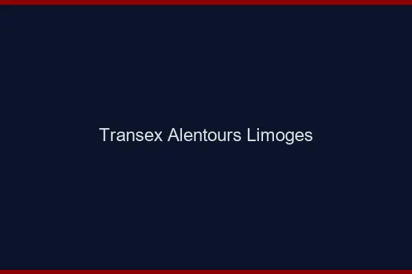 Transex Alentours Limoges