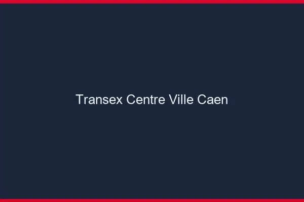 Transex Centre-Ville Caen