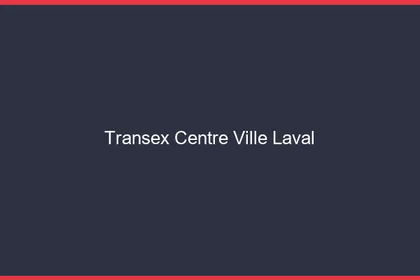 Transex Centre-Ville Laval