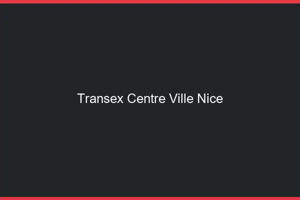 Transex Centre-Ville Nice