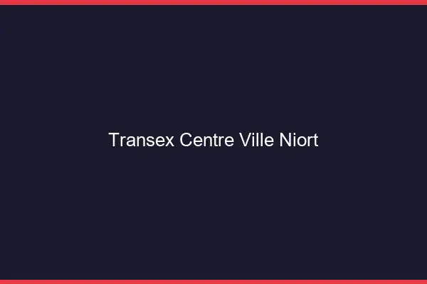 Transex Centre-Ville Niort