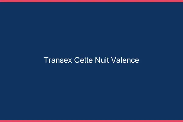 Transex Cette Nuit Valence