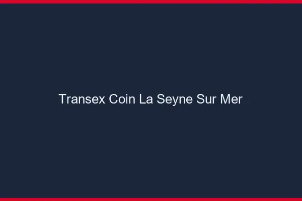 Transex Coin La Seyne-sur-Mer