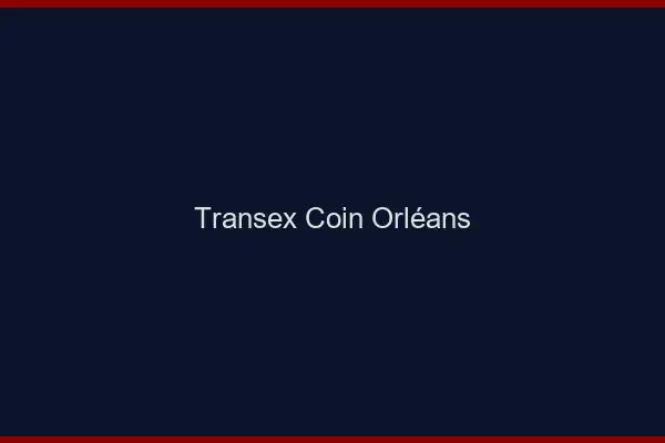 Transex Coin Orléans