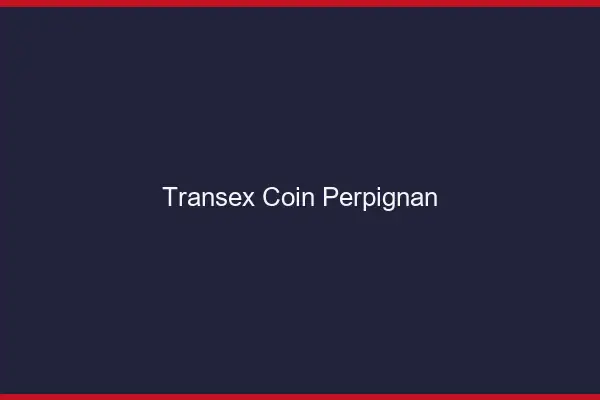 Transex Coin Perpignan