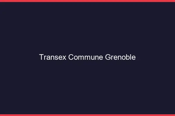 Transex Commune Grenoble