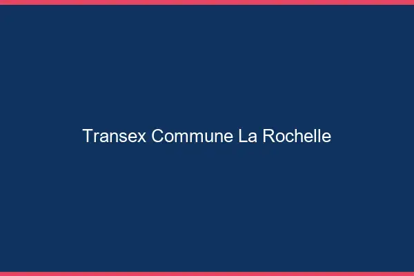 Transex Commune La Rochelle