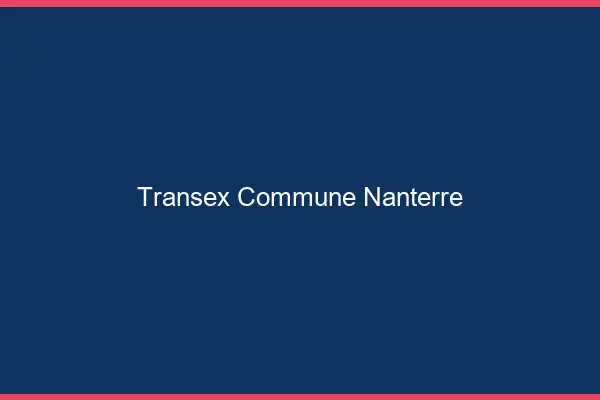 Transex Commune Nanterre