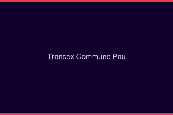 Transex Commune Pau