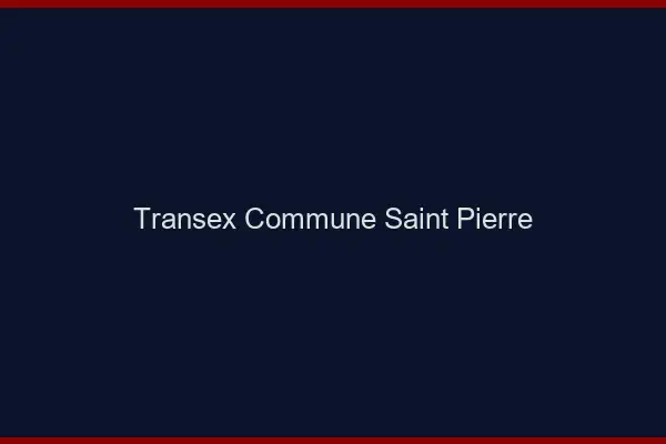 Transex Commune Saint-Pierre