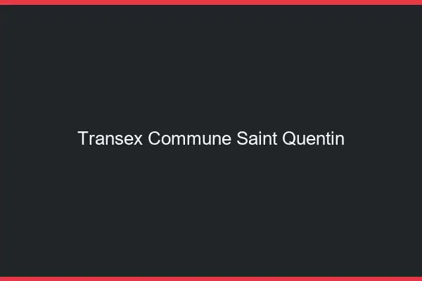 Transex Commune Saint-Quentin