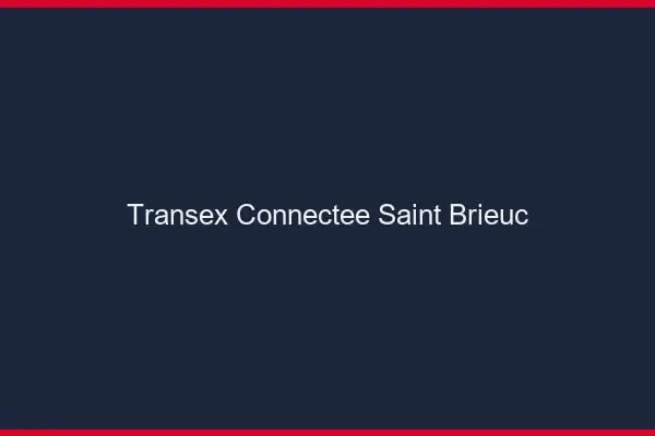 Transex Connectée Saint-Brieuc