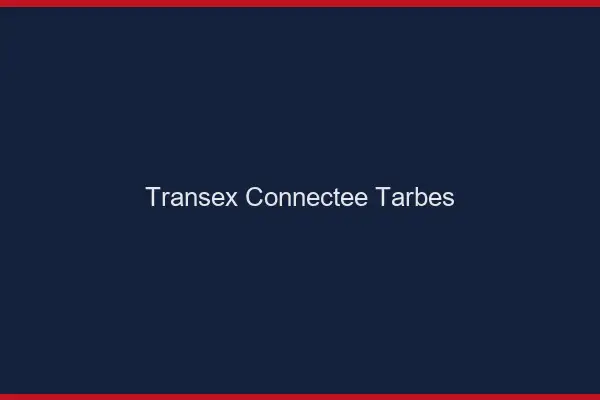 Transex Connectée Tarbes