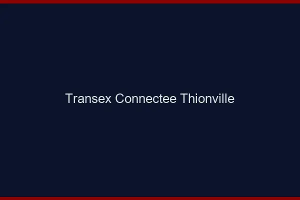 Transex Connectée Thionville
