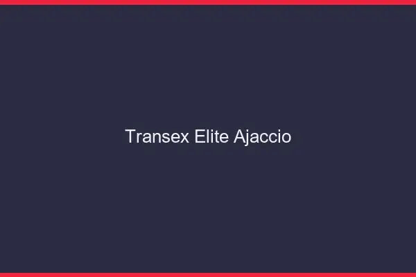 Transex Élite Ajaccio